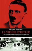 La Vienne d'Hitler. Les ann�es d'apprentissage