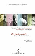 Portraits crois�s. Alexis de Tocqueville � Michel Leiris � Pierre Verger � V.S. Naipaul
