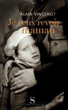 Je veux revoir maman... Les enfants juifs cach�s sous l'occupation
